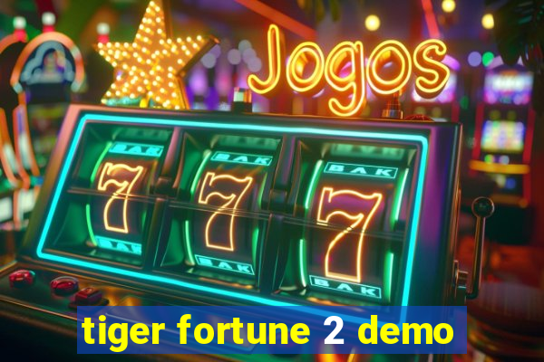 tiger fortune 2 demo